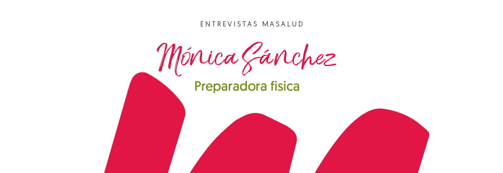 Entrevista, Mónica Sánchez, preparadora fisica